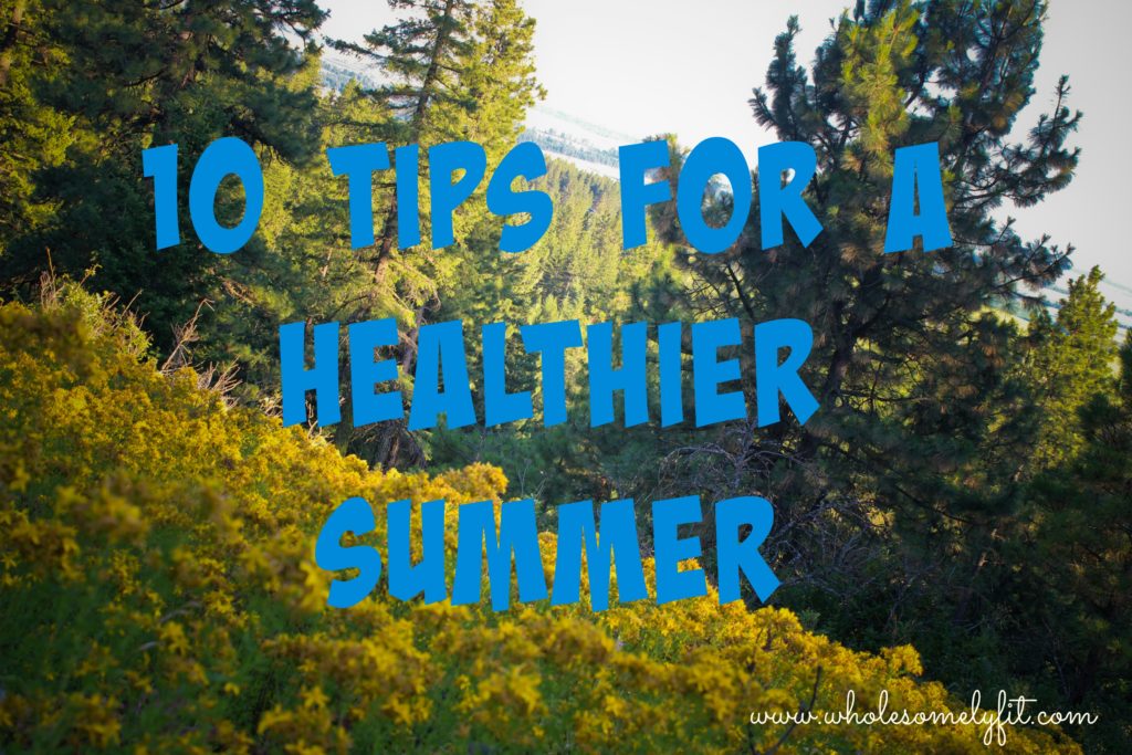 10 tips for a healthier summer