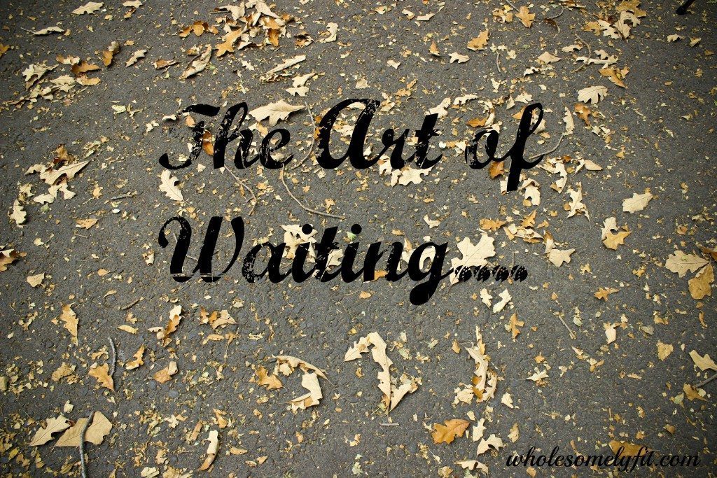 art of waiting